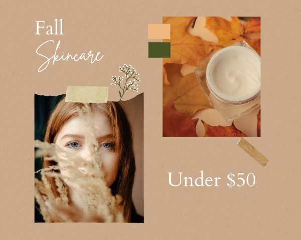 Fall Skincare Switches and Product Recommendations Under 50 Fall Skincare Switches and Product Recommendations Under 50